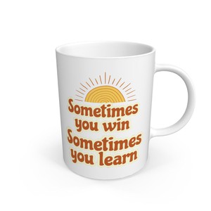 Sometimes You Win - Sometimes You Learn Mug from Lost in Samsara